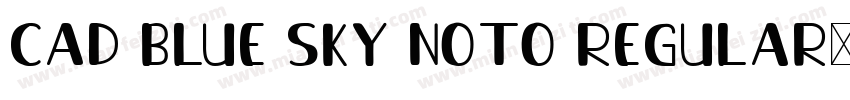 CAD blue sky noto regular字体转换
